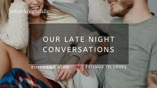 ASMR: our late night conversations