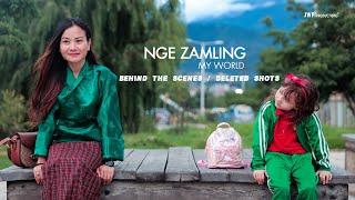 NGE ZAMLING | BTS/DELETED SHOTS | Namgay Lhamo | Ripley Seldon Major | Sonam Tenzin | @samuhbhutan9952