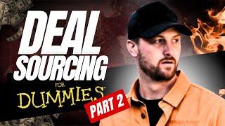 Deal Sourcing For Dummies The Problems & How To Fix Them Part 2