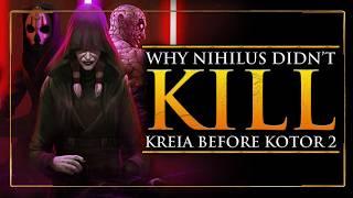 Why Didn't Darth Nihilus KILL Kreia Before KOTOR 2?