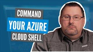 Azure CLI Fundamentals : HOW TO COMMAND YOUR AZURE CLOUD SHELL