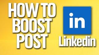 How To Boost Post On Linkedin Tutorial