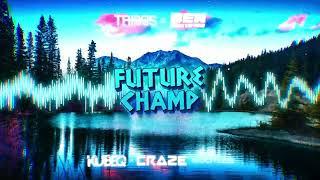 Tribbs & Ben Cristovao - Future Champ ( KubeQ x Craze Bootleg ) 2022