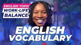 TOPICAL ENGLISH VOCABULARY | ENGLISH WORDS ABOUT WORK-LIFE BALANCE