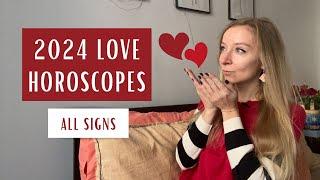 2024 LOVE HOROSCOPES. All signs.