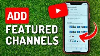 How to Add Featured Channels to Your Youtube Channel on Mobile