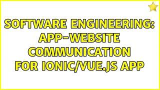 Software Engineering: App-Website Communication for Ionic/vue.js App