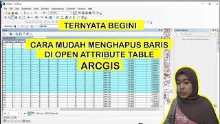 Tutorial Menghapus Data di Open Attribute Table ArcGIS