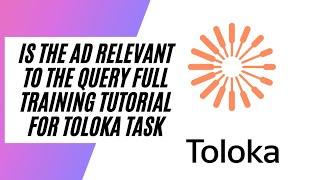 Is the Ad Relevant to the Query Full training Tutorial for Toloka Task