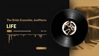 The Bride Ensemble, JustPierre - Life (Official Visualizer)