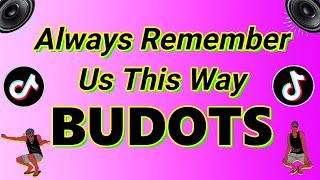 Always Remember Us This Way - BUDOTS Dance Tekno Remix DjRedem