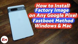 Install Factory Image or STOCK ROM on Any Google Pixel (Pixel 7 Pro,7,6 Pro,6,6a Etc)