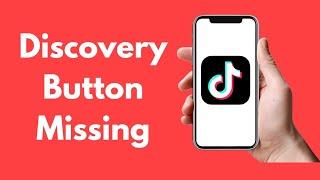 Fix it: Discovery Button Missing on TikTok