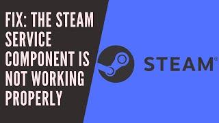 FIX: The Steam service component is not working properly