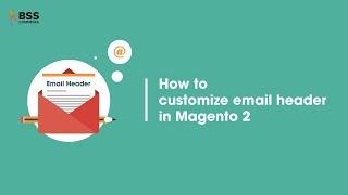 How to customize Email header in Magento 2