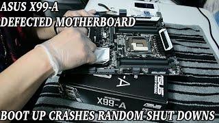 Asus X99-A Boot Up Fail Random Crashes  Defective RMA