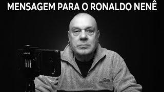 MESSAGE FOR RONALDO NENÊ