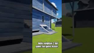 Hello neighbor 2 full game fan game teaser #teaser #fangame #old #gameplay #helloneighbor2