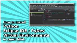 How to Install Python, Eclipse IDE / PyDev, Virtual Environments in Linux Mint