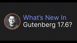 Reviewing Gutenberg 17.6