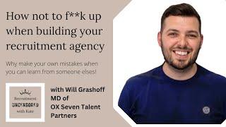 How not to f**k up when building your recruitment agency