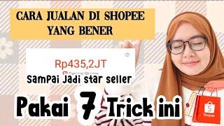 JADI STAR SELLER PAKAI 7 TRICK INI / CARA JUALAN DI SHOPEE SAMPAI DAPET ORDERAN