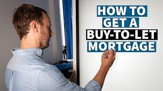 What you NEED to get a Buy-To-Let Mortgage