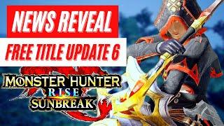 New Free Title Update 6 DLC News Monster Hunter Rise Sunbreak New Anomaly Monsters Reveal