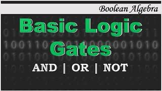 Basic Logic Gates | AND | OR | NOT