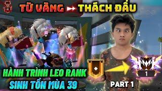 FREE FIRE | Hành Trình Leo Rank "Sinh Tồn Mùa 39", Gian Nan Cực Khổ Part 1