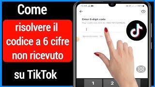 Come risolvere il problema con il codice a 6 cifre di Tiktok non ricevuto(2022)| 6 Digit Code Tiktok