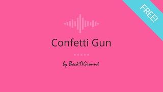 Confetti Gun | FREE Sound Effect for Personal Use