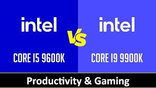 Intel Core i5 9600K vs Intel Core i9 9900K - Productivity & Gaming (RTX 2080 Ti)