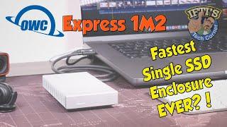 OWC Express 1M2 - OWC’s Fastest Portable M.2 NVMe SSD Enclosure to Date! : REVIEW