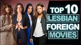 TOP 10 BEST LESBIAN FOREIGN MOVIES
