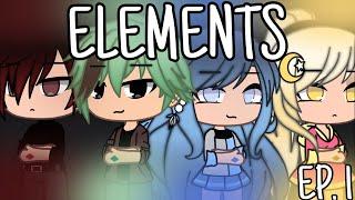 ELEMENTS ~ ep. 1 |gacha life series