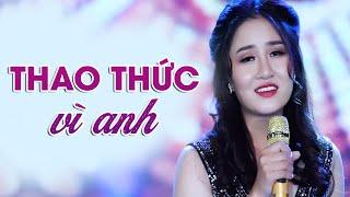 Thao Thức Vì Anh - Lê Thu Uyên | Anh Ơi Suốt Đêm Thao Thức Vì Anh