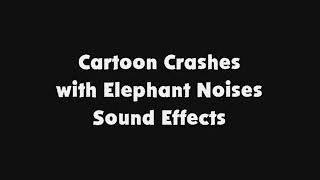 Cartoon Crashes with Elephant Noises SFX