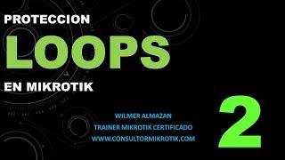 LOOP PROTECT MIKROTIK / Proteccion contra ciclos de red