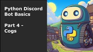 Python Discord Bot Basics Part 4  - Cogs