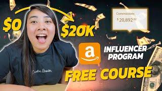 FREE Amazon Influencer Course! Everything You Need to Know to Go From $0 to $20,000!