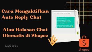 CARA MENGAKTIFKAN AUTO REPLY CHAT ATAU BALASAN PESAN OTOMATIS DI SHOPEE