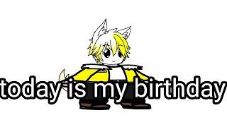  today is my birthday