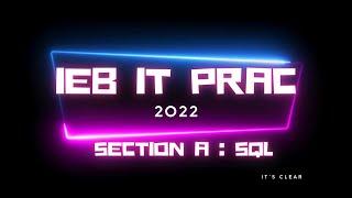 2022 IEB IT Prac Exam Section A SQL