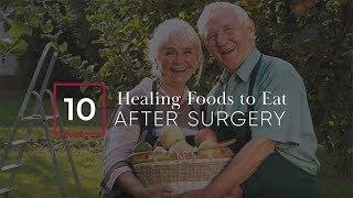 Top 10 Healing Foods to Eat After Surgery