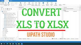 Конвертируем файл XLS в формат XLSX - Convert XLS to XLSX (UiPath RPA)