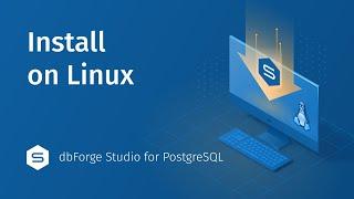 How to install dbForge Studio for PostgreSQL on Linux