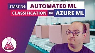 Getting Started with Azure Automated ML Classification