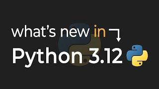 What's New In Python 3.12