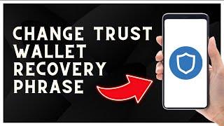 How to change trust wallet recovery phrase